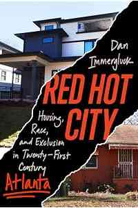 Red Hot City: Housing, Race, and Exclusion in Twenty-First-Century Atlanta