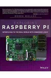 Exploring Raspberry Pi: Interfacing to the Real World with Embedded Linux